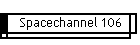 Spacechannel 106